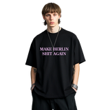 MAKE BERLIN SH*T AGAIN T-Shirt Black